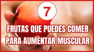 7 Súper Frutas para Aumentar Masa Muscular