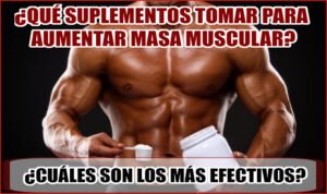 que suplementos tomar para aumentar masa muscular rapidamente