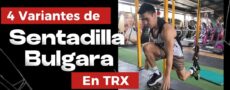 ¿Buscas rutinas y ejercicios para Aumentar Masa Muscular? 24 4 variantes de Sentadilla Búlgara con TRX